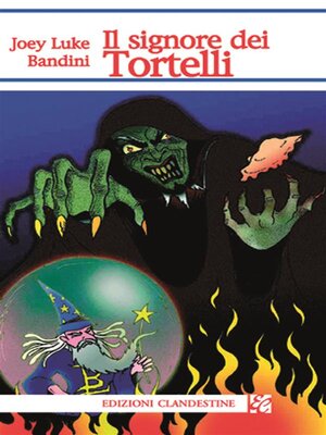 cover image of Il signore dei tortelli